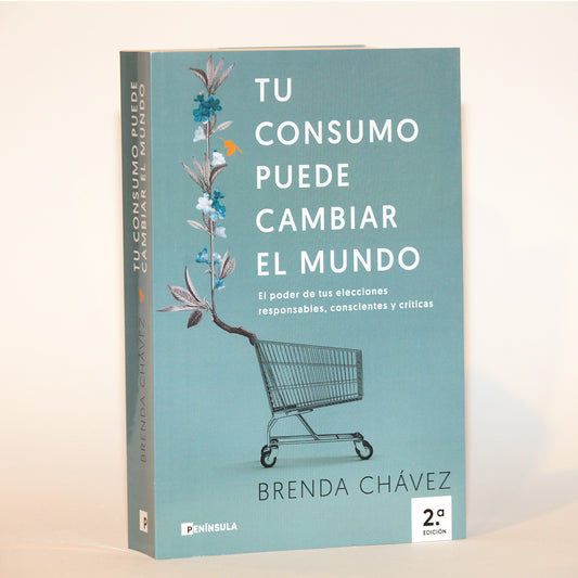Tu consumo puede cambiar el mundo - Brenda Chávez